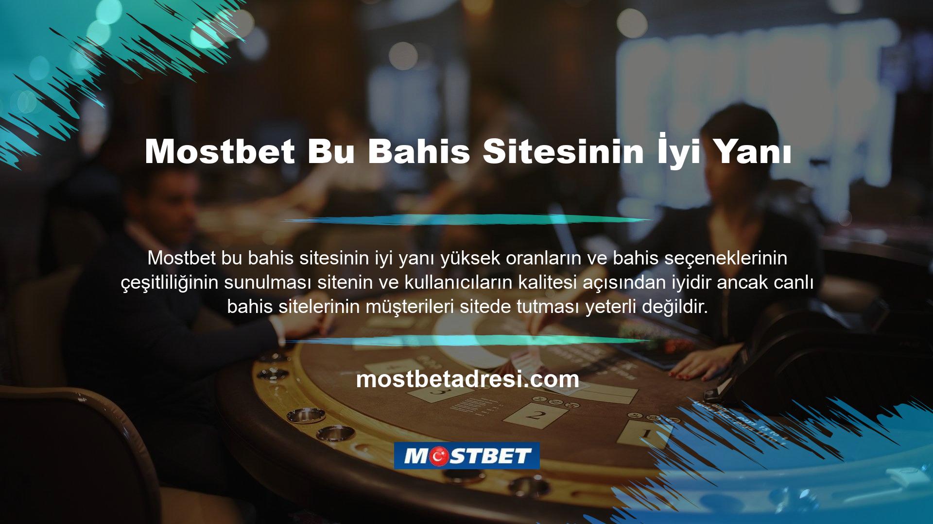 Mostbet bahis siteleri müşterilerine premium sitelerde bahis yapma ve oynama fırsatı sunmaktadır